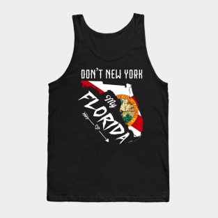 Don't New York my Florida Map Tank Top